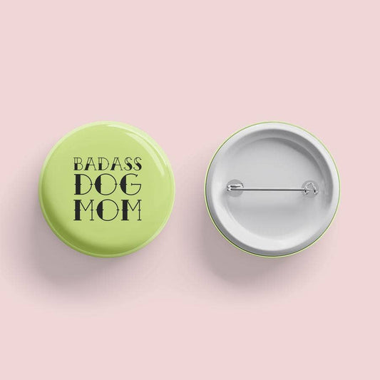 Badass Dog Mom Button