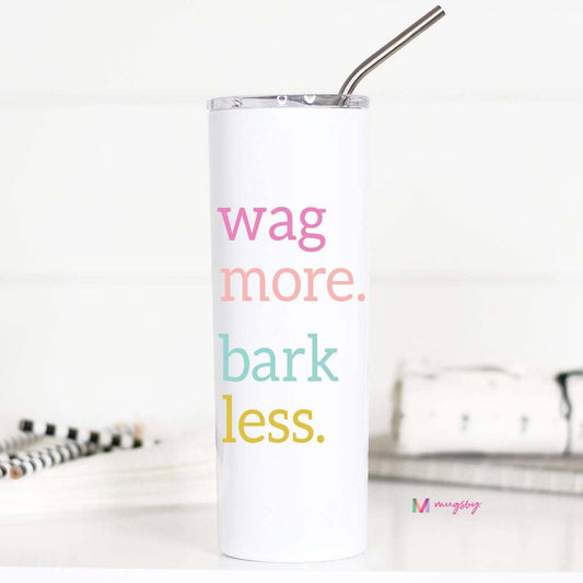 Wag More Bark Less Dog Lover Stainless Steel Travel Cup