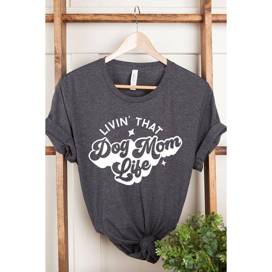 LIVIN' THAT DOG MOM LIVE UNISEX SHORT SLEEVE
