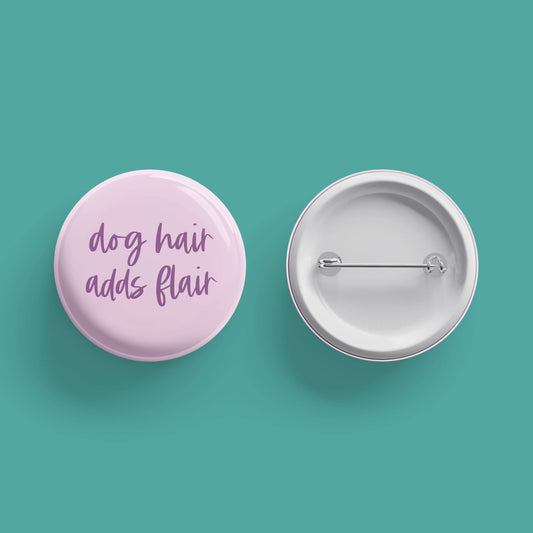 Dog Hair Adds Flair Button