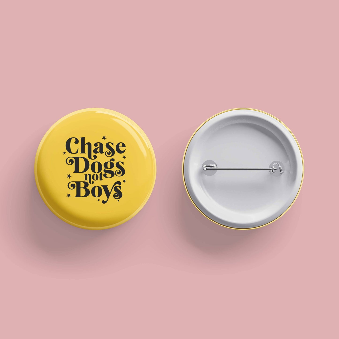 Chase Dogs Not Boys Button